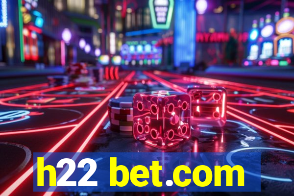 h22 bet.com